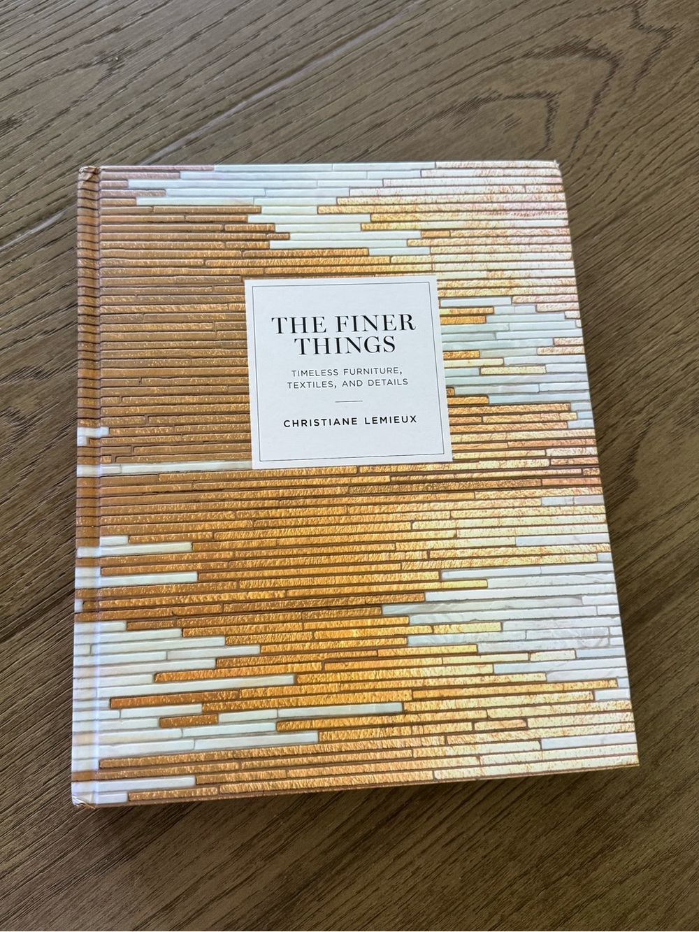 The Finer Things Hardcover Book Timeless Furniture, Textiles, and Details